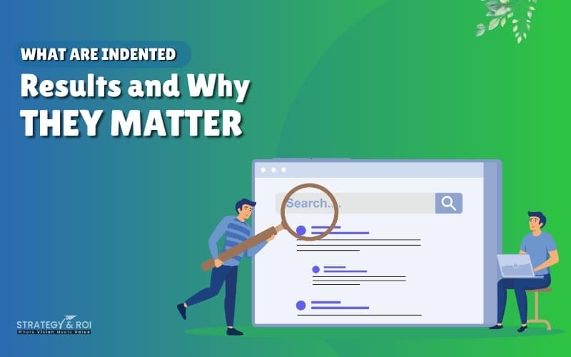Indented Search Results - What is It and How Can It Impact Your SEO Strategy